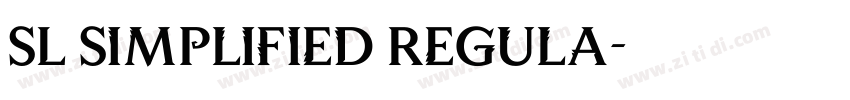 SL Simplified Regula字体转换 SL Simplified Regula字体转换